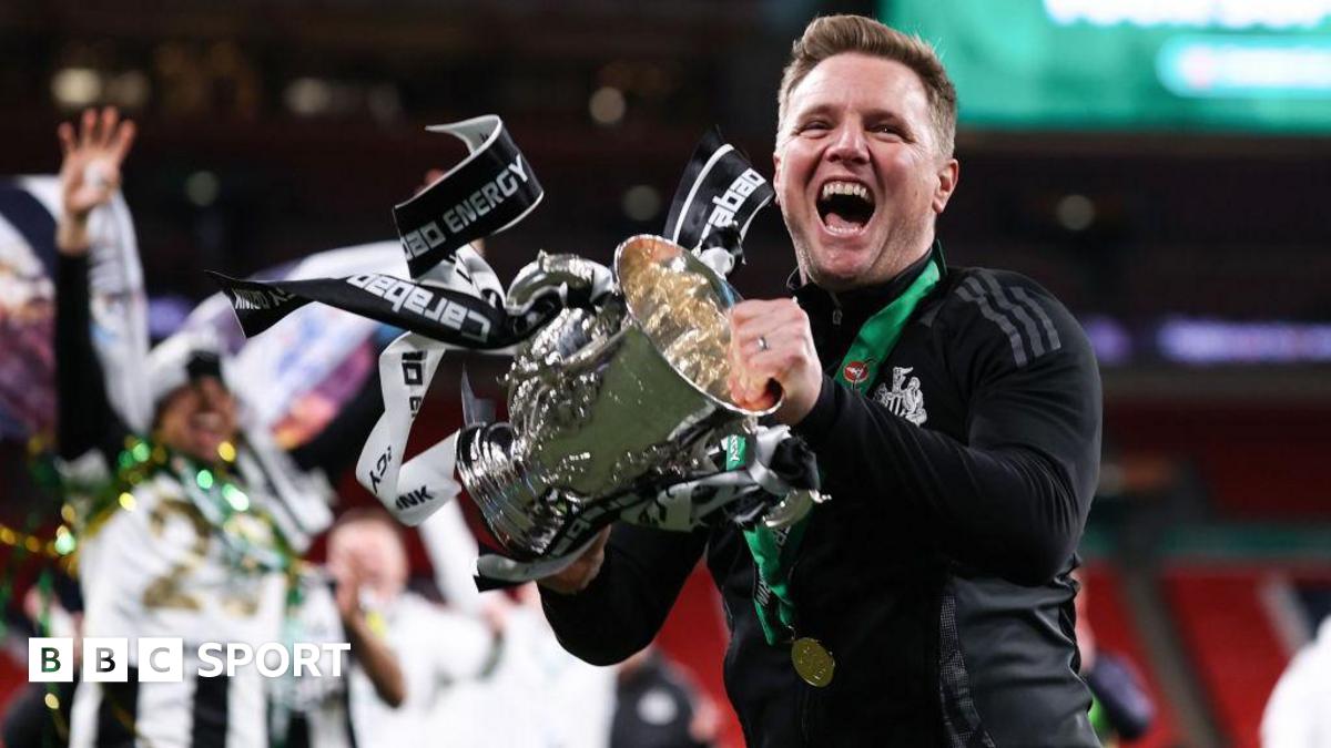 Carabao Cup final: Eddie Howe & Newcastle team will be legends after win