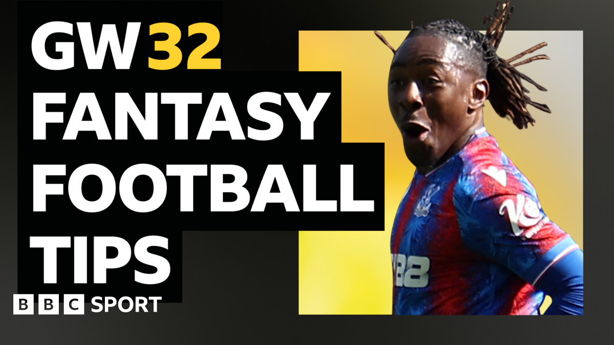 FPL gameweek 32 tips: Triple Captain Isak? Bench Boost? Eze or Sarr?