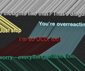 The Worst, and Best, Things to Say to Someone With OCD