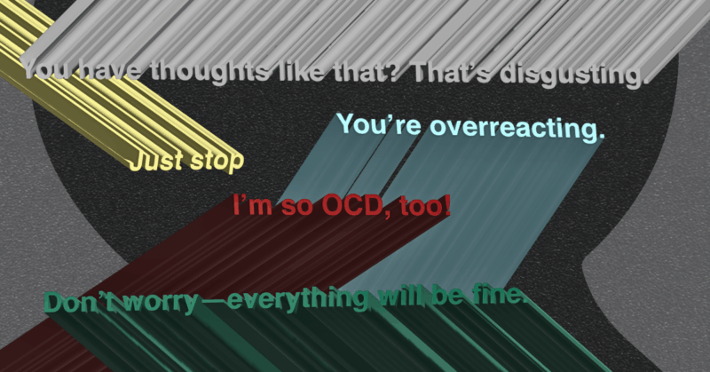 The Worst, and Best, Things to Say to Someone With OCD