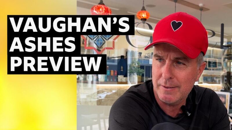 Ashes 2025: Michael Vaughan previews Australia v England series
